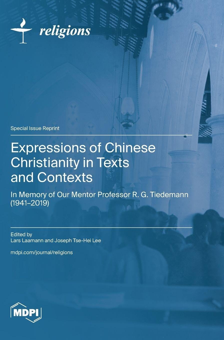 Expressions of Chinese Christianity in Texts and Contexts: In Memory of Our Mentor Professor R. G. Tiedemann (1941-2019)