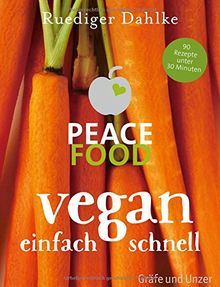 Peace Food - Vegan einfach schnell (Einzeltitel)