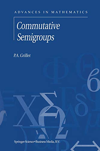 Commutative Semigroups (Advances in Mathematics, 2, Band 2)