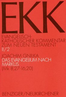 Evangelisch-Katholischer Kommentar zum Neuen Testament, EKK, Bd.2/2, Das Evangelium nach Markus: TEILBD II/2