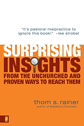 Surprising Insights from the Unchurched and Proven Ways to Reach Them