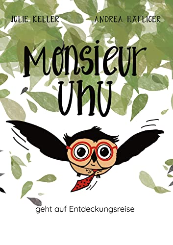 Monsieur Uhu: geht auf Entdeckungsreise