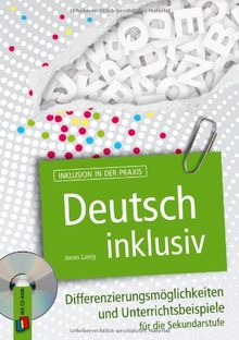 Deutsch inklusiv: Differenzierungsmöglichkeiten und Unterrichtsbeispiele für die Sekundarstufe