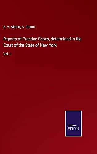 Reports of Practice Cases, determined in the Court of the State of New York: Vol. II
