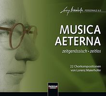 Lorenz Maierhofer CD-Edition – PERSONALE 6.0: CD 1 - MUSICA AETERNA - zeitgenössisch - zeitlos