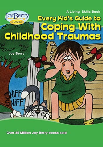Every Kid's Guide to Coping with Childhood Traumas