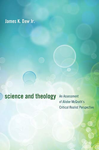 Science and Theology: An Assessment of Alister McGrath's Critical Realist Perspective