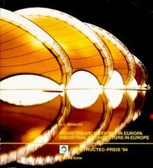 Industriearchitektur in Europa; Industrial Architecture in Europe, 1994: Constructor-Preis 1994