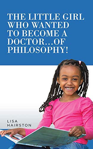 The Little Girl Who Wanted To Become A Doctor...of Philosophy!