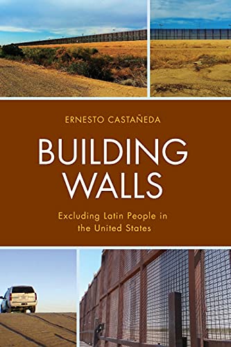 Building Walls: Excluding Latin People in the United States