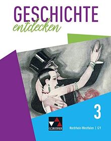 Geschichte entdecken – Nordrhein-Westfalen / Geschichte entdecken NRW 3: Unterrichtswerk für Geschichte, Sekundarstufe I / Vom Deutschen Kaiserreich ... für Geschichte, Sekundarstufe I)