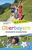 Ausflüge mit Kindern Bayern: Ab in die Ferien - Oberbayern. Urlaubsspaß für die ganze Familie mit Ausflugstipps vom Abenteuer bis Sightseeing in einem Familienreiseführer
