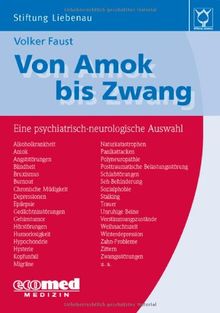 Von Amok bis Zwang (Bd. 1): Eine psychiatrisch-neurologische Auswahl