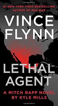 Lethal Agent (Volume 18) (A Mitch Rapp Novel, Band 18) von Flynn, Vince, Mills, Kyle | Buch | Zustand gut