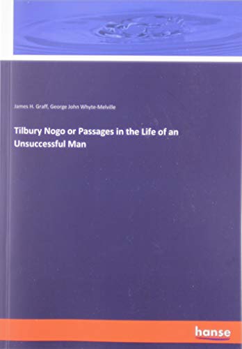 Tilbury Nogo or Passages in the Life of an Unsuccessful Man