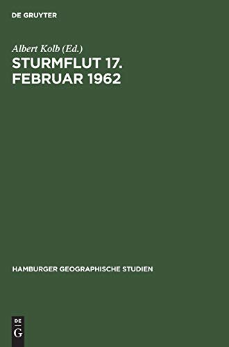 Sturmflut 17. Februar 1962: Morphologie der Deich- und Flurbeschädigungen zwischen Moorburg und Cranz. Gemeinschaftsarbeit des Instituts für ... geographische Studien, 16, Band 16)