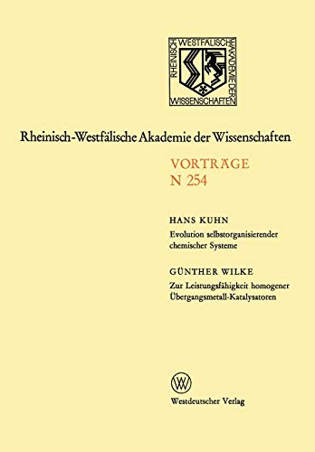Evolution selbstorganisierender chemischer Systeme. Zur Leistungsfähigkeit homogener Übergangsmetall-Katalysatoren: 218. Sitzung am 3. Oktober 1973 in ... Akademie der Wissenschaften, N 254)