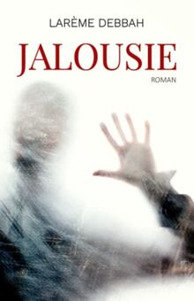 Jalousie: Roman à suspense (Jeanne Aubagio - sclérose en plaques)