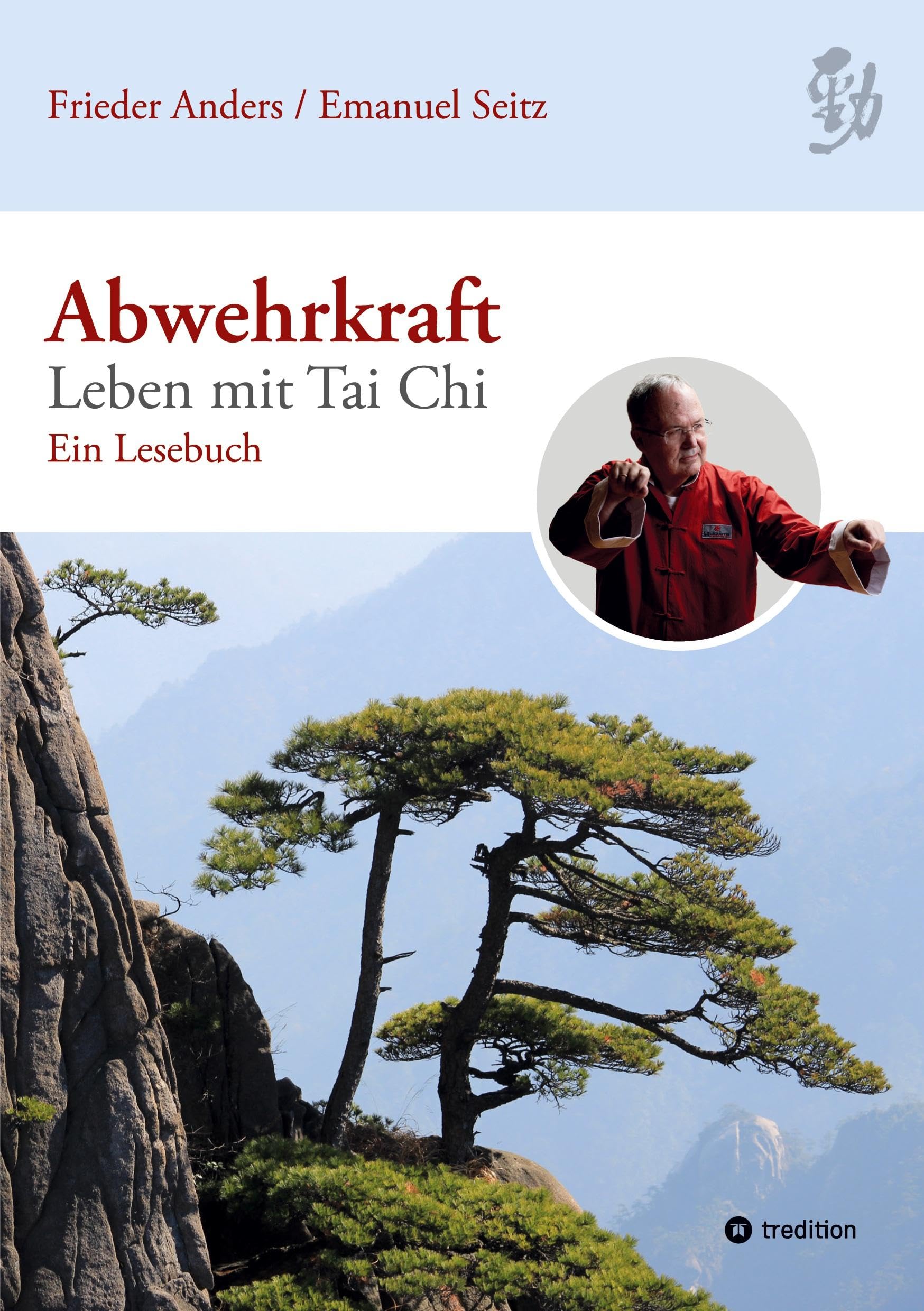 Abwehrkraft – Leben mit Tai Chi: Ein Lesebuch