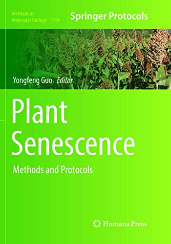 Plant Senescence: Methods and Protocols (Methods in Molecular Biology, Band 1744)