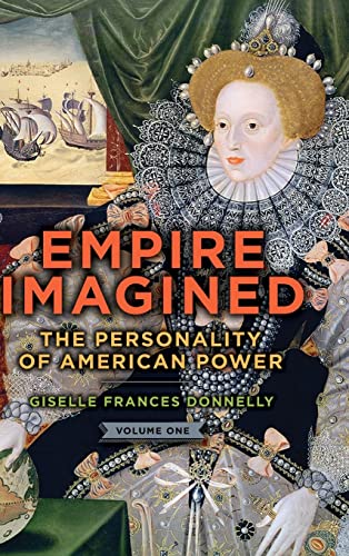 Empire Imagined: The Personality of American Power