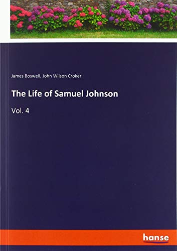 The Life of Samuel Johnson: Vol. 4