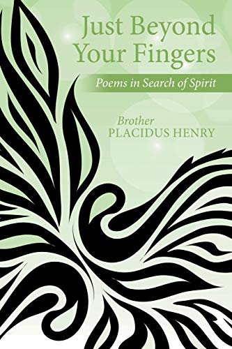 Just Beyond Your Fingers: Poems in Search of Spirit