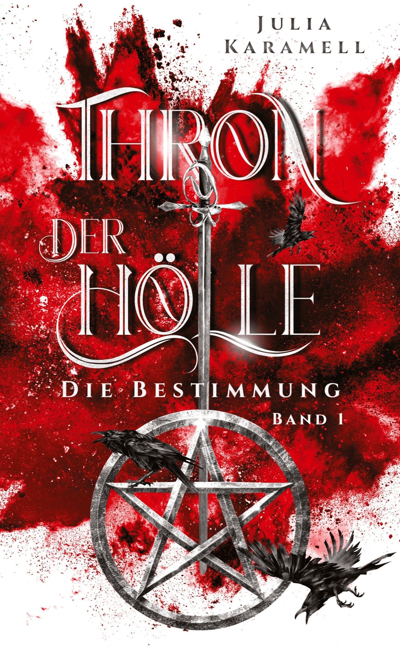 Thron der Hölle: Die Bestimmung - Eine High-Fantasy-Saga mit Enemies to Friends, Halbdämonen und einer starken Heldin