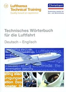 Technisches Wörterbuch für die Luftfahrt: Deutsch - Englisch