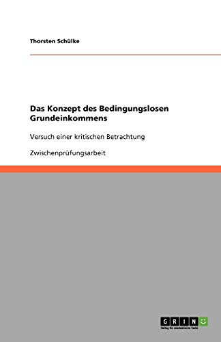 Das Konzept des Bedingungslosen Grundeinkommens: Versuch einer kritischen Betrachtung