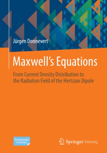Maxwell´s Equations: From Current Density Distribution to the Radiation Field of the Hertzian Dipole