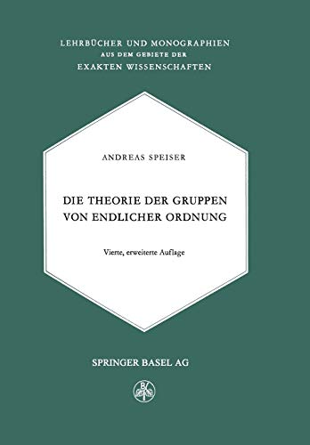 Die Theorie der Gruppen von Endlicher Ordnung: Mit Anwendungen auf Algebraische Zahlen und Gleichungen Sowie auf die Krystallographie (Lehrbücher und ... der exakten Wissenschaften, 22, Band 22)