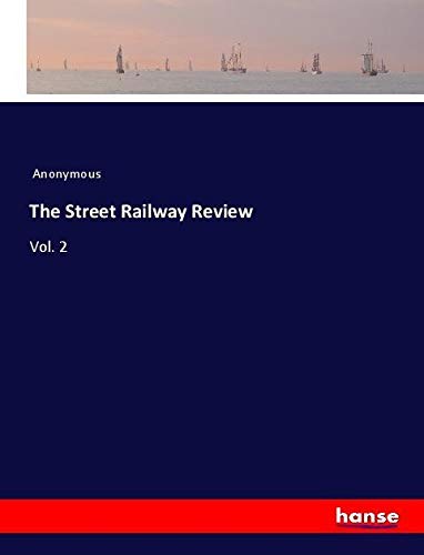 The Street Railway Review: Vol. 2