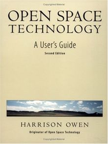 Open Space Technology: A User's Guide