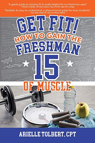 Get Fit! How To Gain The Freshman 15 Of Muscle