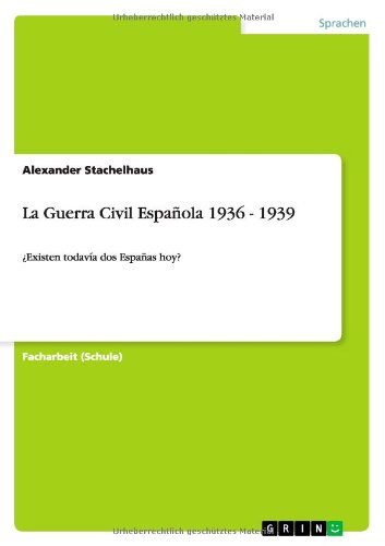 La Guerra Civil Española 1936 - 1939: ¿Existen todavía dos Españas hoy?