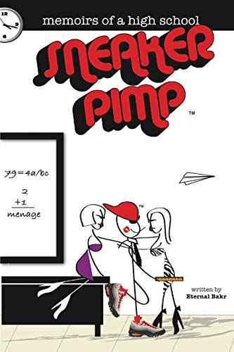Memoirs of a High School Sneaker Pimp: Fiction with a few Autographs