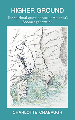Higher Ground: The Spiritual Quest of One of America's Boomer Generation