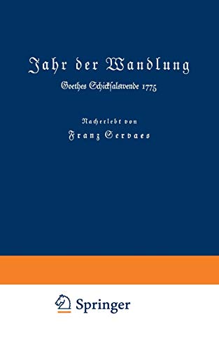 Jahr der Wandlung: Goethes Schicksalswende 1775 (German Edition)