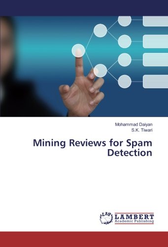 Mining Reviews for Spam Detection