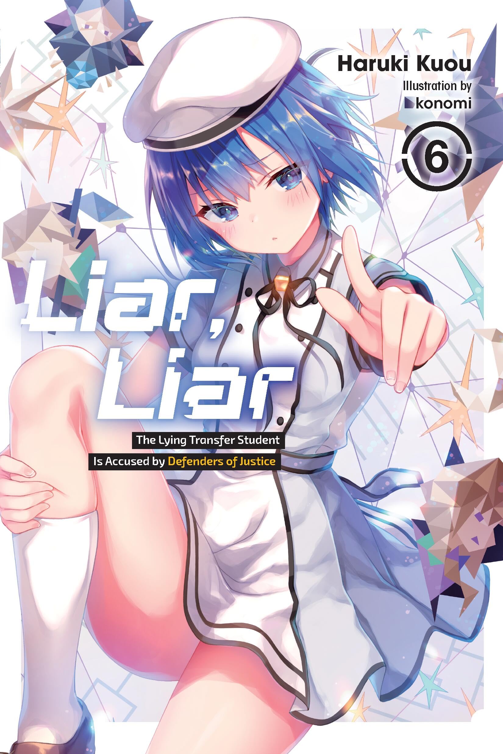 Liar, Liar, Vol. 6: The Lying Transfer Student Is Accused by Defenders of Justice (Liar, Liar, 6)
