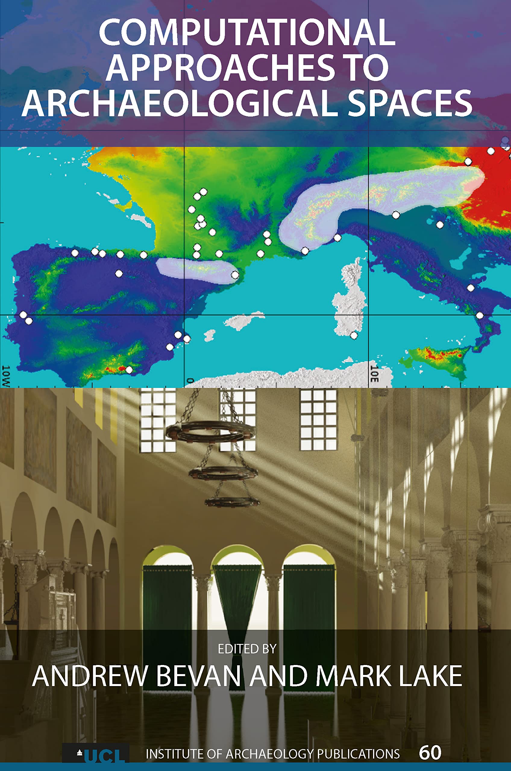 Computational Approaches to Archaeological Spaces (Ucl Institute of Archaeology Publications)