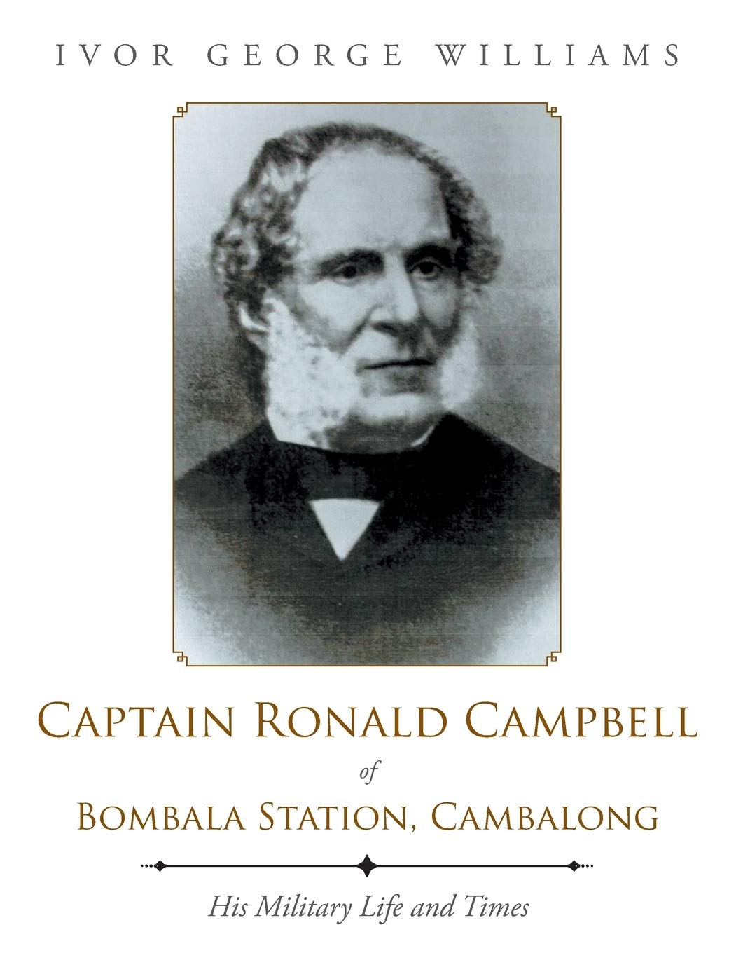 Captain Ronald Campbell of Bombala Station, Cambalong: His Military Life and Times