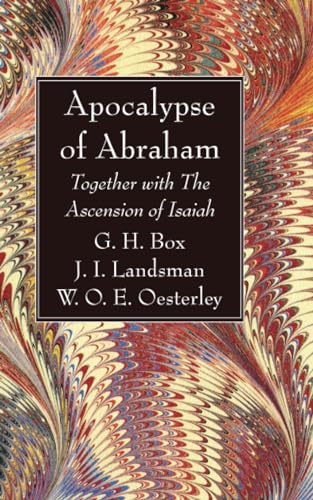 Apocalypse of Abraham: Together with The Ascension of Isaiah