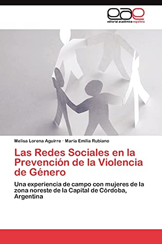 Las Redes Sociales en la Prevención de la Violencia de Género: Una experiencia de campo con mujeres de la zona noreste de la Capital de Córdoba, Argentina