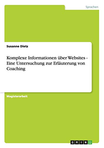 Komplexe Informationen über Websites - Eine Untersuchung zur Erläuterung von Coaching: Magisterarbeit