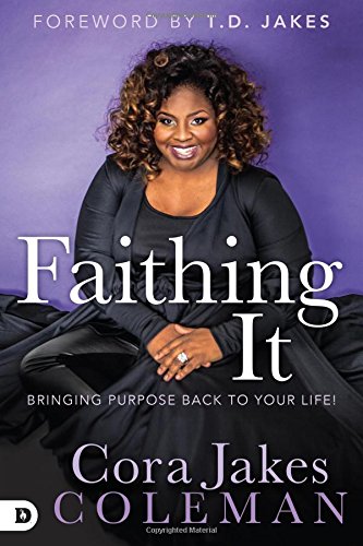 Faithing It: Bringing Purpose Back to Your Life!