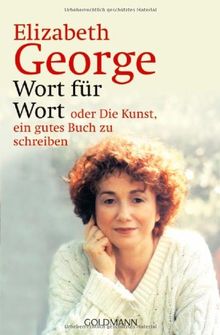 Wort für Wort - oder Die Kunst, ein gutes Buch zu schreiben