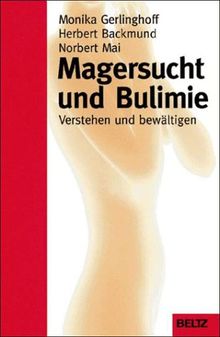 Magersucht und Bulimie. Verstehen und bewältigen