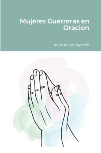 Mujeres Guerreras en Oracion